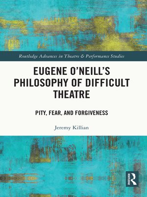 cover image of Eugene O'Neill's Philosophy of Difficult Theatre